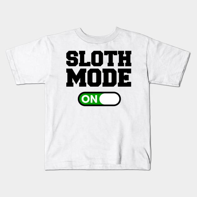 Sloth Mode Kids T-Shirt by Woah_Jonny